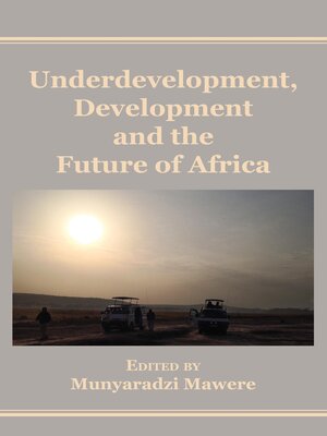 cover image of Underdevelopment, Development and the Future of Africa